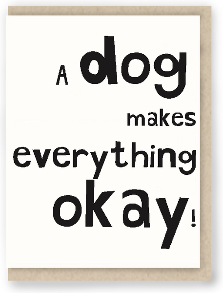 169 - DOG MAKES EVERYTHING