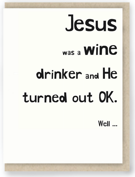 471 - JESUS WAS A WINE DRINKER